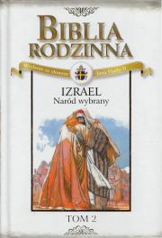 Okładka książki Biblia rodzinna. Tom 2. Izrael Naród Wybrany