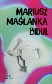 Bidul. Kolekcja 20-lecia. Autor: Maślanka Mariusz. Dadada.pl Okładka książki Bidul. Kolekcja 20-lecia