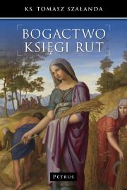 Bogactwo Księgi Rut. Autor: Szałanda Tomasz. Dadada.pl Okładka książki Bogactwo Księgi Rut