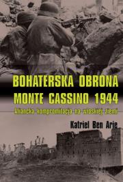 Bohaterska obrona Monte Cassino 1944. Autor: Ben Arie Katriel. Dadada.pl Okładka książki Bohaterska obrona Monte Cassino 1944