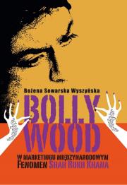 Bollywood w marketingu międzynarodowym.. Autor: Sowarska Wyszyńska Bożena. Dadada.pl Okładka książki Bollywood w marketingu międzynarodowym.