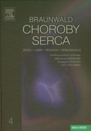 Braunwald Choroby serca Tom 4. Autor: Zipes Douglas P., Libby Peter, Bonow Robert O., Braunwald Eugene. Dadada.pl Okładka książki Braunwald Choroby serca Tom 4