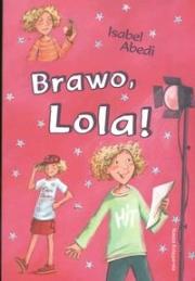 Brawo, Lola!. Autor: Abedi Isabel. Dadada.pl Okładka książki Brawo, Lola!