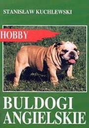 Buldogi angielskie. Autor: Kuchlewski Stanisław. Dadada.pl Okładka książki Buldogi angielskie