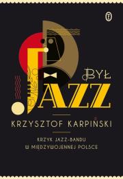 Okładka książki Był jazz. Krzyk jazz-bandu... BR