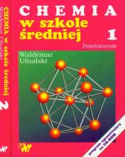 Chemia w szkole średniej t I i II. Autor: Ufnalski Waldemar. Dadada.pl Okładka książki Chemia w szkole średniej t I i II