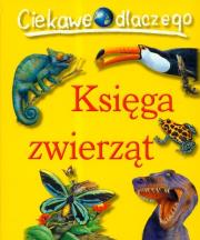Ciekawe dlaczego Księga zwierząt. Wydawca: Olesiejuk. Dadada.pl Opakowanie Ciekawe dlaczego Księga zwierząt