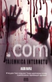 .com - Tajemnica Internetu. Autor: Rifle Alex. Dadada.pl Okładka książki .com - Tajemnica Internetu