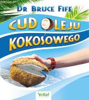 Cud oleju kokosowego Vital. Autor: Bruce Fife. Dadada.pl Okładka książki Cud oleju kokosowego Vital