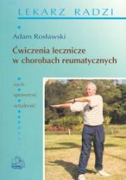 Ćwiczenia lecznicze w chorobach reumatycznych. Autor: Adam Rosławski. Dadada.pl Okładka książki Ćwiczenia lecznicze w chorobach reumatycznych