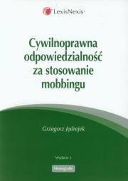 Cywilnoprawna odpowiedzialność za stosowanie mobbingu. Autor: Jędrejek Grzegorz. Dadada.pl Okładka książki Cywilnoprawna odpowiedzialność za stosowanie mobbingu