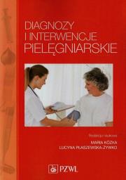 Diagnozy i interwencje pielęgniarskie PZWL. Autor: Kózka Maria, Lucyna Płaszewska-Żywko. Dadada.pl Okładka książki Diagnozy i interwencje pielęgniarskie PZWL