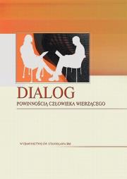 Dialog powinnością człowieka wierzącego. Autor: Małgorzata Duda (red.), ks. Antoni Świerczek (red.). Dadada.pl Okładka książki Dialog powinnością człowieka wierzącego