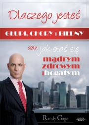 Okładka książki Dlaczego jesteś głupi, chory i biedny