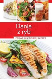 Dobra kuchnia. Dania z ryb w.2015. Autor: Opracowanie zbiorowe. Dadada.pl Okładka książki Dobra kuchnia. Dania z ryb w.2015