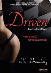 Driven. Namiętność silniejsza niż ból. Autor: K. Bromberg. Dadada.pl Okładka książki Driven. Namiętność silniejsza niż ból
