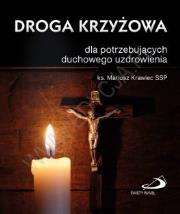 Okładka książki Droga krzyżowa dla potrzebujących duchowego uzdrow