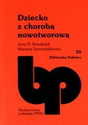 Dziecko z chorobą nowotworową. Autor: Kowalczyk Jerzy R.. Dadada.pl Okładka książki Dziecko z chorobą nowotworową