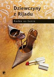 Dziewczyny z Rijadu. Autor: Radża as-Sania. Dadada.pl Okładka książki Dziewczyny z Rijadu