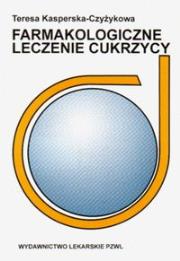 Farmakologiczne leczenie cukrzycy. Autor: Kasperska-Czyżykowa Teresa. Dadada.pl Okładka książki Farmakologiczne leczenie cukrzycy