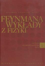 Feynmana wykłady z fizyki t.1 część 2. Autor: Feynman Richard P., Leighton Robert B., Sands Matthew. Dadada.pl Okładka książki Feynmana wykłady z fizyki t.1 część 2