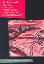 Okładka książki Filozofia polityczna arystotelizmu i neoarystotelizmu