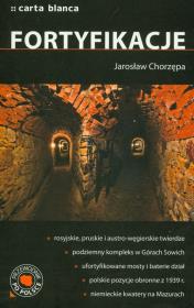 Fortyfikacje Przewodnik po Polsce. Autor: Chorzępa Jarosław. Dadada.pl Okładka książki Fortyfikacje Przewodnik po Polsce