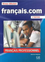 Francais. com Niveau debutant podręcznik + DVD ROM + guide communication. Autor: Penfornis Jean-Luc. Dadada.pl Okładka książki Francais. com Niveau debutant podręcznik + DVD ROM + guide communication