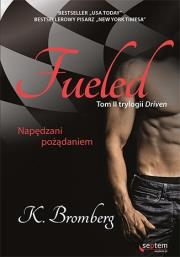 Fueled. Napędzani pożądaniem. Autor: K. Bromberg. Dadada.pl Okładka książki Fueled. Napędzani pożądaniem