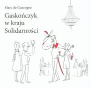 Gastończyk w kraju Solidarności. Autor: Gascogne Marc. Dadada.pl Okładka książki Gastończyk w kraju Solidarności