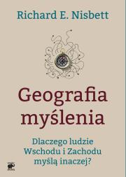 Geografia myślenia w.2015. Autor: Nisbett Richard E.. Dadada.pl Okładka książki Geografia myślenia w.2015
