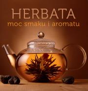 Herbata. Moc smaku i aromatu. Autor: Mrowiec Justyna. Dadada.pl Okładka książki Herbata. Moc smaku i aromatu