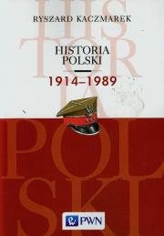 Historia Polski 1914-1989. Autor: Kaczmarek Ryszard. Dadada.pl Okładka książki Historia Polski 1914-1989