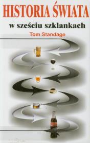 Historia świata w sześciu szklankach. Autor: Tom Standage. Dadada.pl Okładka książki Historia świata w sześciu szklankach