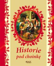 Historie Pod Choinkę. Autor: Csendes Istvnn. Dadada.pl Okładka książki Historie Pod Choinkę