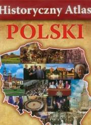 Historyczny Atlas Polski TW. Autor: Opracowanie zbiorowe. Dadada.pl Okładka książki Historyczny Atlas Polski TW