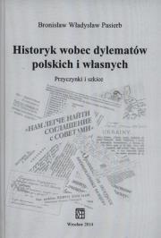 Okładka książki Historyk wobec dylematów polskich i własnych