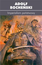 Imperializm państwowy. Autor: Bocheński Adolf. Dadada.pl Okładka książki Imperializm państwowy
