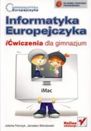 Informatyka Europejczyka GIM iĆwiczenia Helion. Autor: Jolanta Pańczyk, Jarosław Skłodowski. Dadada.pl Okładka książki Informatyka Europejczyka GIM iĆwiczenia Helion