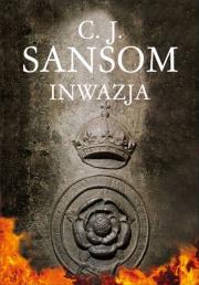 Inwazja. Autor: Sansom C.J.. Dadada.pl Okładka książki Inwazja