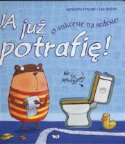 Okładka książki Ja już potrafię. O sukcesie na sedesie