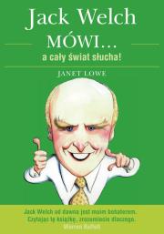 Okładka książki Jack Welch mówi... a cały świat słucha!