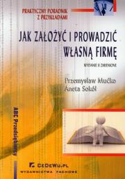 Jak założyć i prowadzić własną firmę. Autor: Mućko Przemysław, Sokół Aneta. Dadada.pl Okładka książki Jak założyć i prowadzić własną firmę