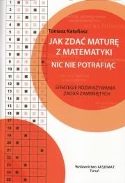 Okładka książki Jak zdać maturę z matematyki nic nie potrafiąc