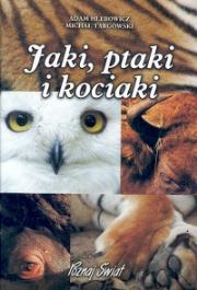 Jaki ptaki i kociaki. Autor: Hlebowicz Adam, Targowski Michał. Dadada.pl Okładka książki Jaki ptaki i kociaki