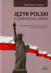 Okładka książki Język polski w polonijnej szkole