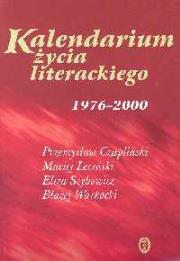 Kalendarium życia literackiego 1976-2000. Autor: Czapliński Przemysław, Leciński Maciej, Szybowicz Eliza, Warkocki Błażej. Dadada.pl Okładka książki Kalendarium życia literackiego 1976-2000