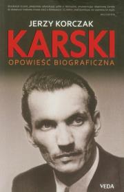 Karski Opowieść biograficzna. Autor: Korczak Jerzy. Dadada.pl Okładka książki Karski Opowieść biograficzna