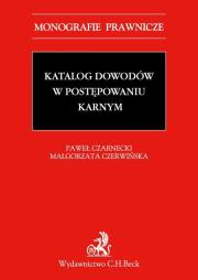 Katalog dowodów w postępowaniu karnym. Autor: Małgorzata Czerwińska-Jaśkiewicz, Czarnecki Paweł. Dadada.pl Okładka książki Katalog dowodów w postępowaniu karnym