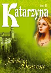 Katarzyna t.2. Autor: Benzoni Juliette. Dadada.pl Okładka książki Katarzyna t.2